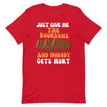 Load image into Gallery viewer, Funny Food T Shirt - Just Give Me The Bourbons And  Nobody Gets Hurt 