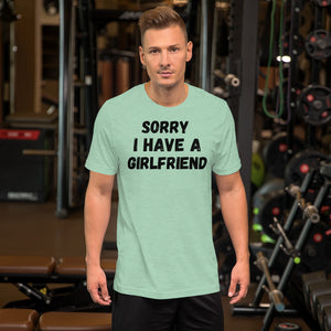 Sorry I have a girlfriend T-Shirt | j and p hats 