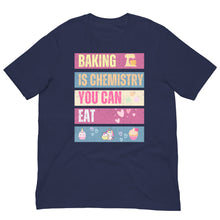 Load image into Gallery viewer, Baking Is Chemistry You Can Eat T Shirt  - j and p hats 